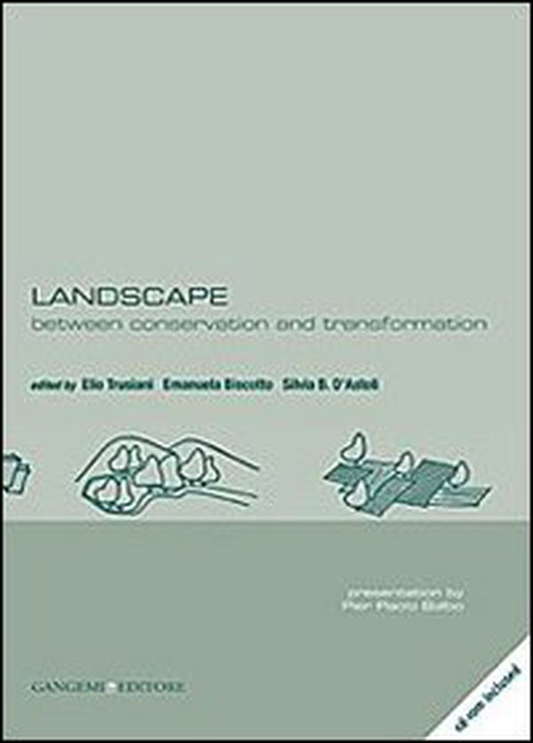Landscape. Between conservation and transformation. Ediz. italiana e inglese - Librerie.coop Landscape. Between conservation and transformation. Ediz. italiana e inglese - Librerie.coop