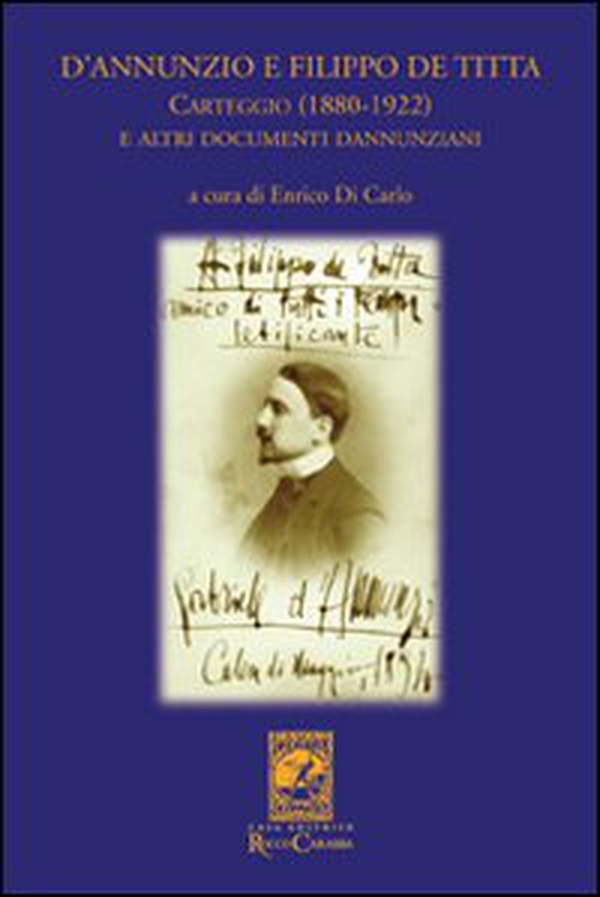 D'Annunzio e Filippo De Titta. Carteggio (1880-1922) - Librerie.coop D'Annunzio e Filippo De Titta. Carteggio (1880-1922) - Librerie.coop