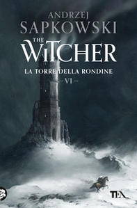 La torre della rondine. The Witcher - Vol. 6 - Librerie.coop