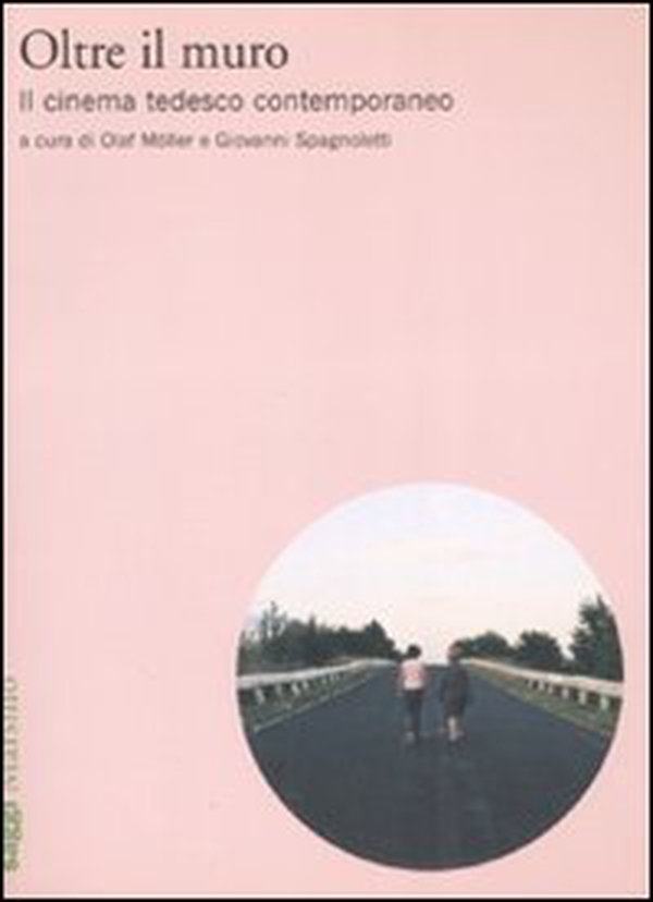 Oltre il muro. Il cinema tedesco contemporaneo - Librerie.coop Oltre il muro. Il cinema tedesco contemporaneo - Librerie.coop