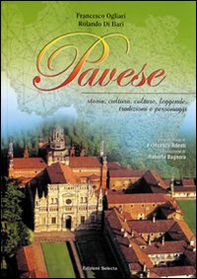 Pavese. Storia, cultura, colture, leggende, tradizioni e personaggi - Librerie.coop