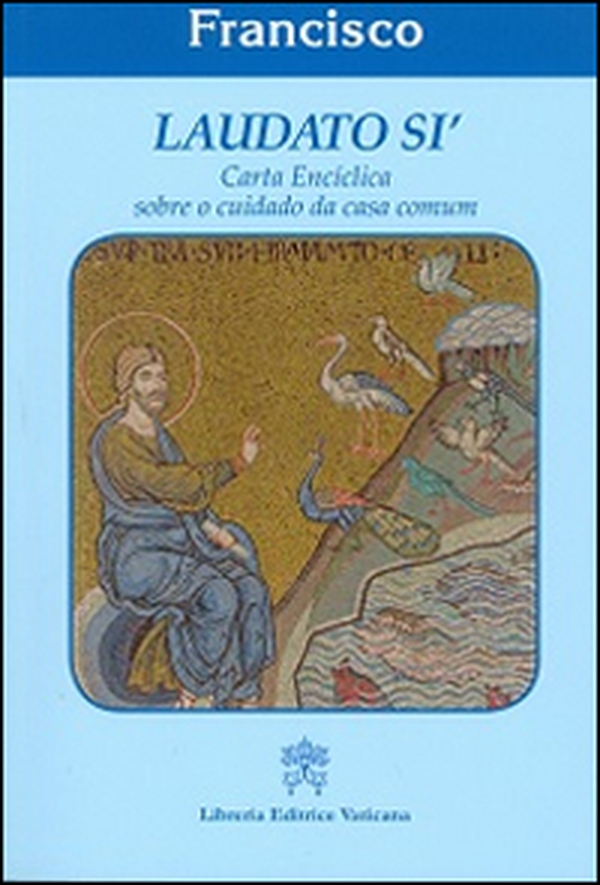 Laudato si'. Carta enciclica sobre o cuidado da casa comun - Librerie.coop Laudato si'. Carta enciclica sobre o cuidado da casa comun - Librerie.coop