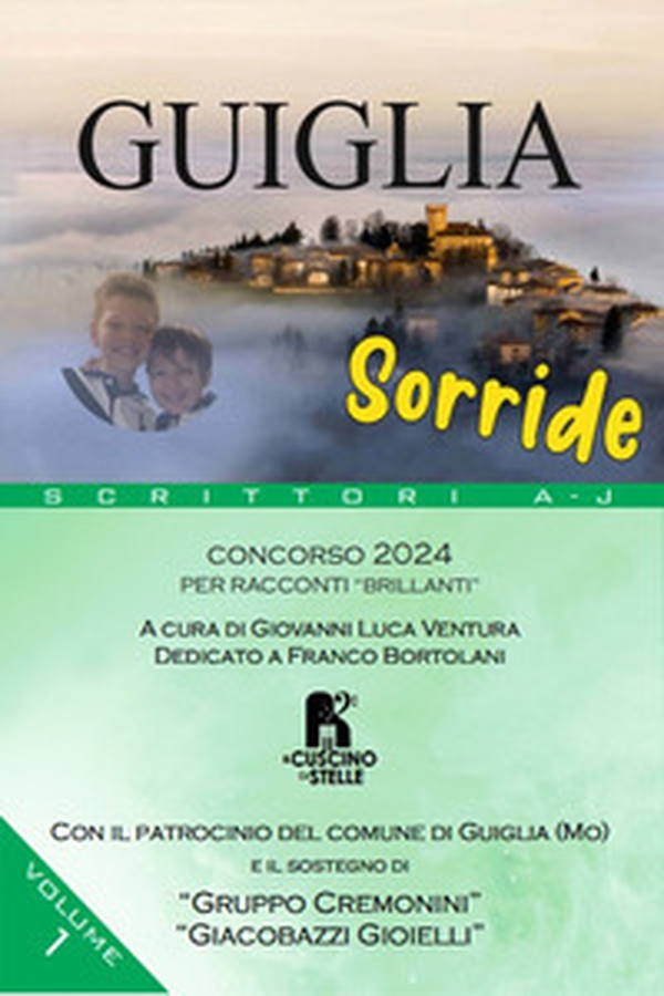 Guiglia sorride. Concorso 2024. Per racconti «brillanti» - Vol. 1 - Librerie.coop Guiglia sorride. Concorso 2024. Per racconti «brillanti» - Vol. 1 - Librerie.coop