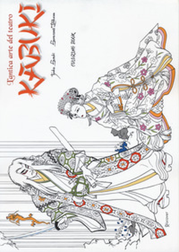L'antica arte del teatro Kabuki. Coloring book - Librerie.coop L'antica arte del teatro Kabuki. Coloring book - Librerie.coop