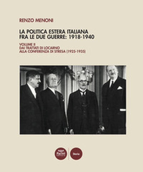 La politica estera italiana fra le due guerre: 1918-1940 - Vol. 2 - Librerie.coop La politica estera italiana fra le due guerre: 1918-1940 - Vol. 2 - Librerie.coop
