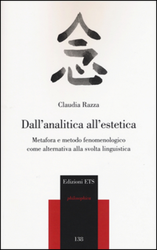 Dall'analitica all'estetica. Metafora e metodo fenomenologico come alternativa alla svolta linguistica - Librerie.coop Dall'analitica all'estetica. Metafora e metodo fenomenologico come alternativa alla svolta linguistica - Librerie.coop
