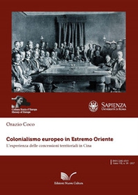 Colonialismo europeo in Estremo Oriente. L'esperienza delle concessioni territoriali in Cina - Librerie.coop