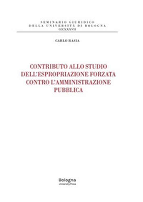 Contributo allo studio dell'espropriazione forzata contro l'amministrazione pubblica - Librerie.coop Contributo allo studio dell'espropriazione forzata contro l'amministrazione pubblica - Librerie.coop