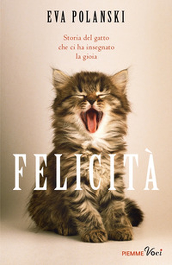 Felicità. Storia del gatto che ci ha insegnato la gioia - Librerie.coop Felicità. Storia del gatto che ci ha insegnato la gioia - Librerie.coop
