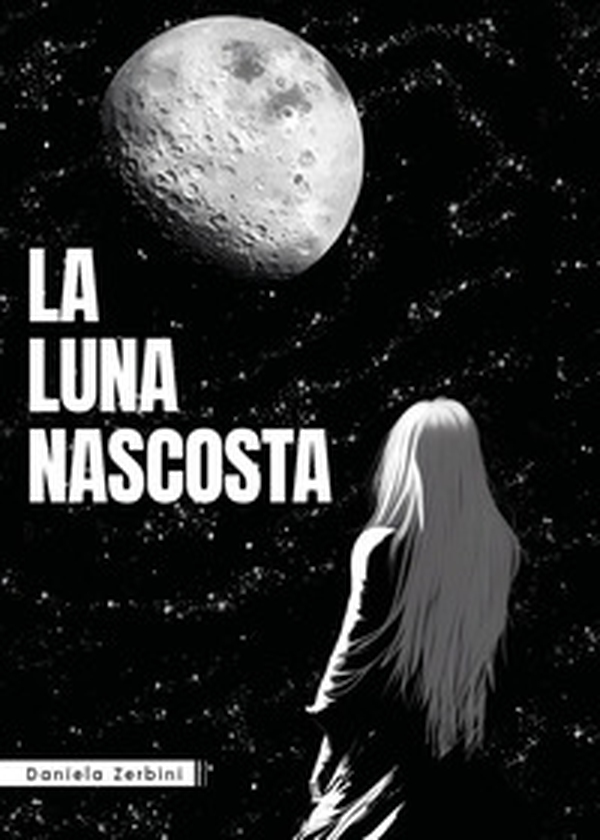 La luna nascosta - Librerie.coop La luna nascosta - Librerie.coop