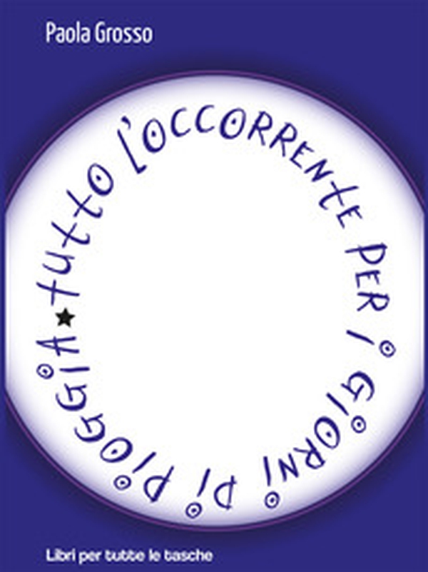 Tutto l'occorrente per i giorni di pioggia - Librerie.coop Tutto l'occorrente per i giorni di pioggia - Librerie.coop