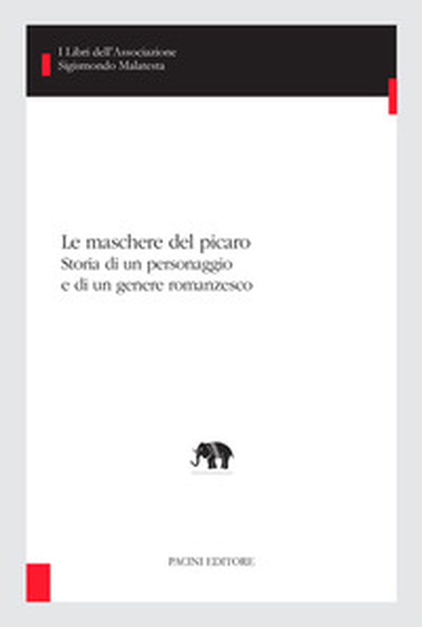 Le maschere del picaro. Storia di un personaggio e di un genere romanzesco - Librerie.coop Le maschere del picaro. Storia di un personaggio e di un genere romanzesco - Librerie.coop