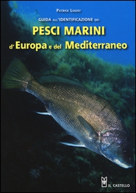 Guida all'identificazione dei pesci marini d'Europa e del Mediterraneo - Librerie.coop