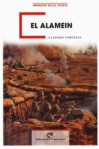 El Alamein. Cronaca di una battaglia - Librerie.coop