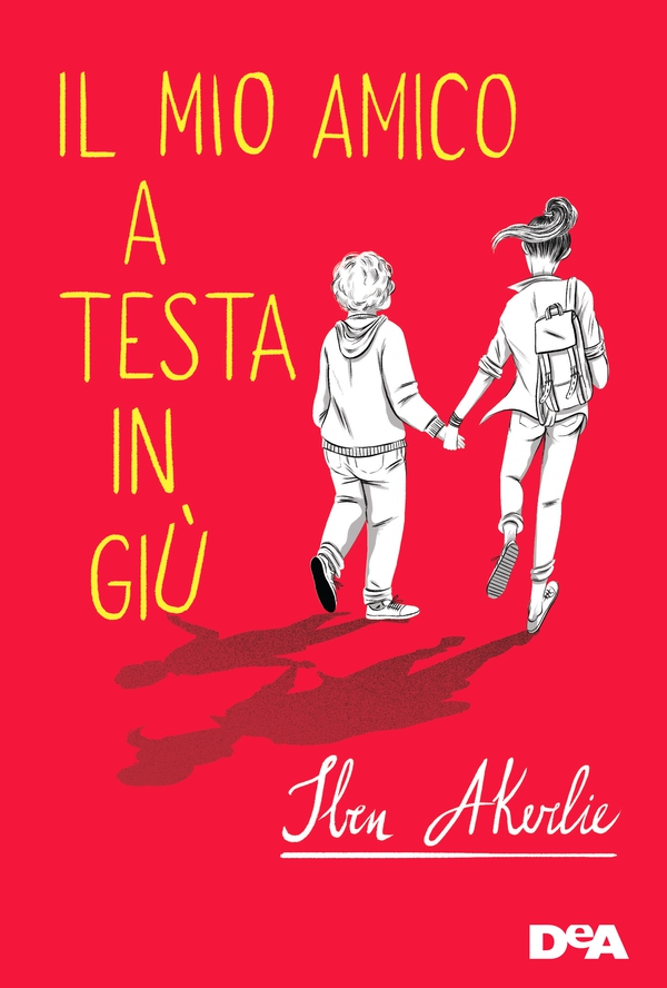 Il mio amico a testa in giù - Librerie.coop Il mio amico a testa in giù - Librerie.coop