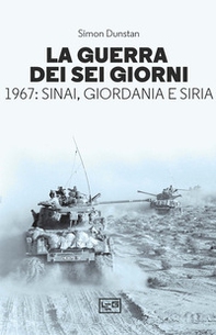 La guerra dei sei giorni. 1967: Sinai, Giordania e Siria - Librerie.coop