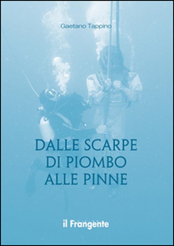 Dalle scarpe di piombo alle pinne - Librerie.coop Dalle scarpe di piombo alle pinne - Librerie.coop