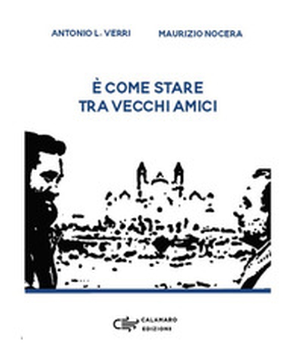 È come stare tra vecchi amici - Librerie.coop È come stare tra vecchi amici - Librerie.coop