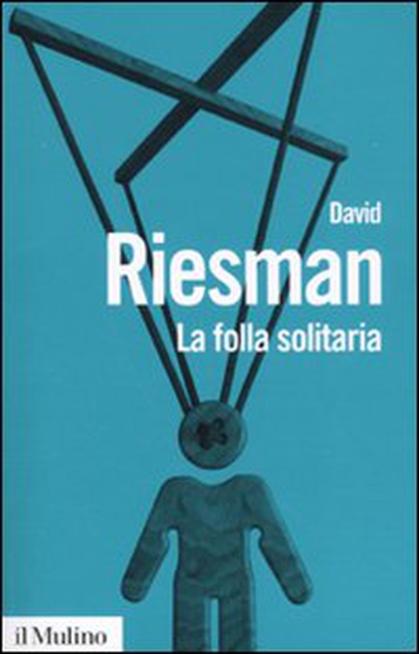 La folla solitaria - Librerie.coop La folla solitaria - Librerie.coop