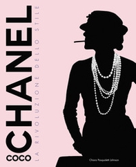 Coco Chanel. La rivoluzione dello stile - Librerie.coop