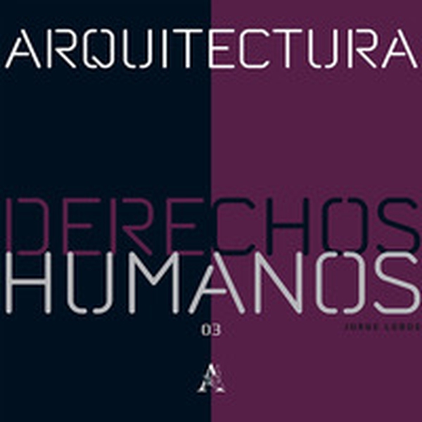 Arquitectura y Derechos Humanos - Librerie.coop Arquitectura y Derechos Humanos - Librerie.coop