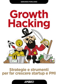 Growth hacking. Strategie e strumenti per far crescere startup e PMI - Librerie.coop