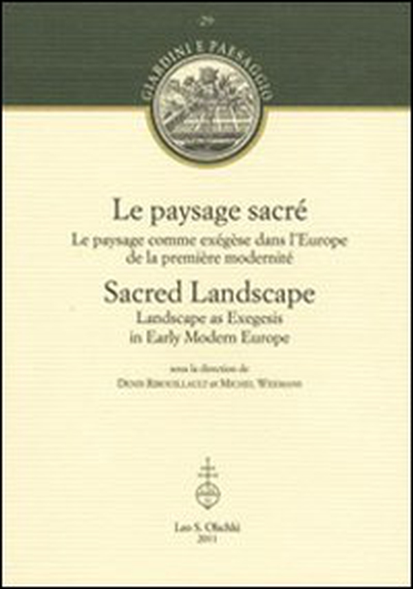 Le paysage sacré. Le paysage comme exégèse dans l'Europe de la première modernité. Ediz. francese e inglese - Librerie.coop Le paysage sacré. Le paysage comme exégèse dans l'Europe de la première modernité. Ediz. francese e inglese - Librerie.coop