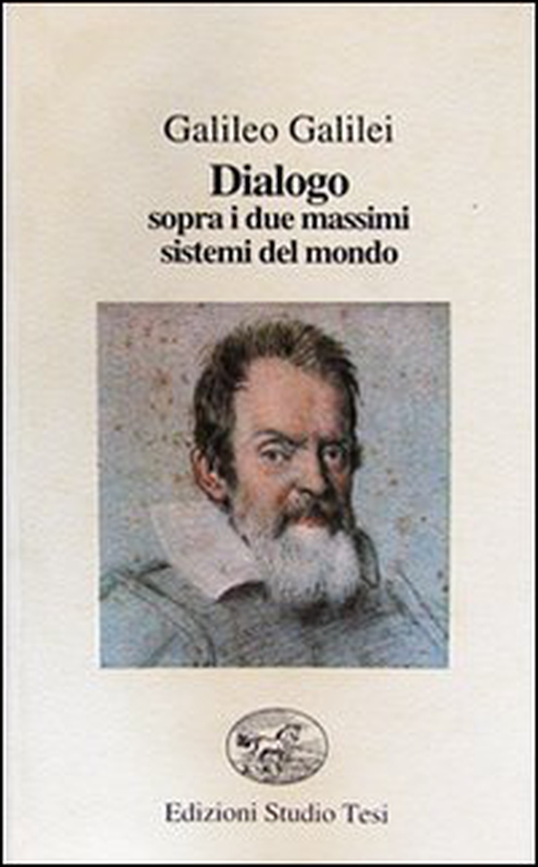 Dialogo sopra i due massimi sistemi del mondo - Librerie.coop Dialogo sopra i due massimi sistemi del mondo - Librerie.coop