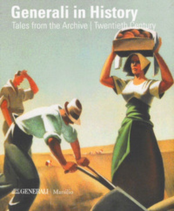 Generali in history. Tales from the archive - Librerie.coop Generali in history. Tales from the archive - Librerie.coop