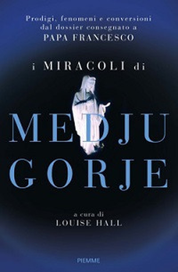 I miracoli di Medjugorje - Librerie.coop I miracoli di Medjugorje - Librerie.coop