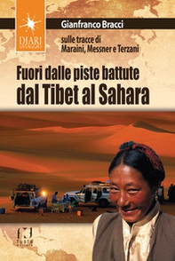Fuori dalle piste battute. Viaggi magici fra il Sahara, il Tibet e la Toscana - Librerie.coop