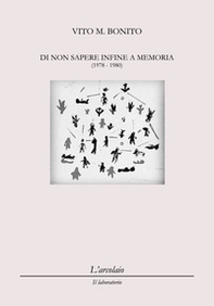 Di non sapere infine a memoria (1978-1980) - Librerie.coop