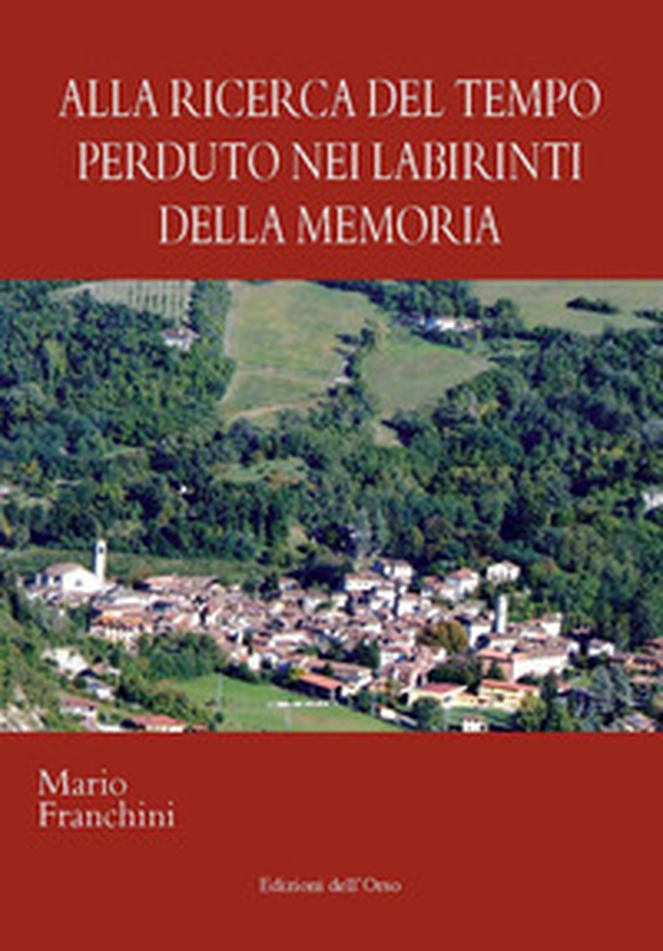 Alla ricerca del tempo perduto nei labirinti della memoria - Librerie.coop Alla ricerca del tempo perduto nei labirinti della memoria - Librerie.coop
