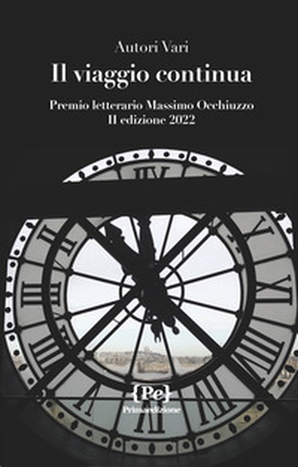 Il viaggio continua. Premio letterario Massimo Occhiuzzo II edizione 2022 - Librerie.coop Il viaggio continua. Premio letterario Massimo Occhiuzzo II edizione 2022 - Librerie.coop