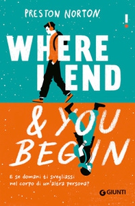 Where I end and you begin. Ediz. italiana - Librerie.coop