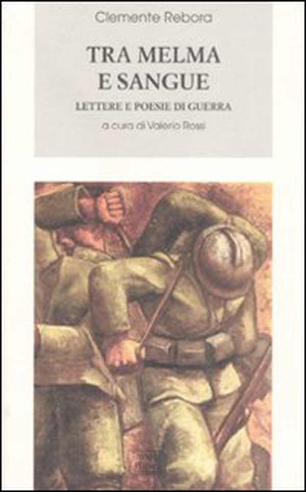 Tra melma e sangue. Lettere e poesie di guerra - Librerie.coop Tra melma e sangue. Lettere e poesie di guerra - Librerie.coop