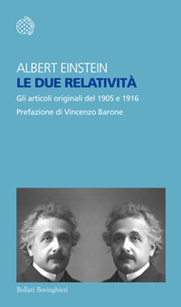 Le due relatività. Gli articoli del 1905 e 1916 - Librerie.coop Le due relatività. Gli articoli del 1905 e 1916 - Librerie.coop