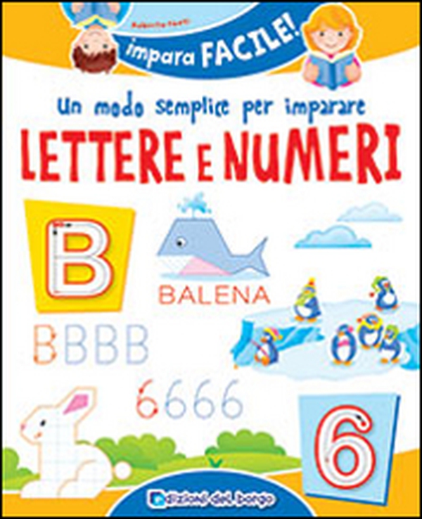 Un modo semplice per imparare lettere e numeri - Librerie.coop Un modo semplice per imparare lettere e numeri - Librerie.coop