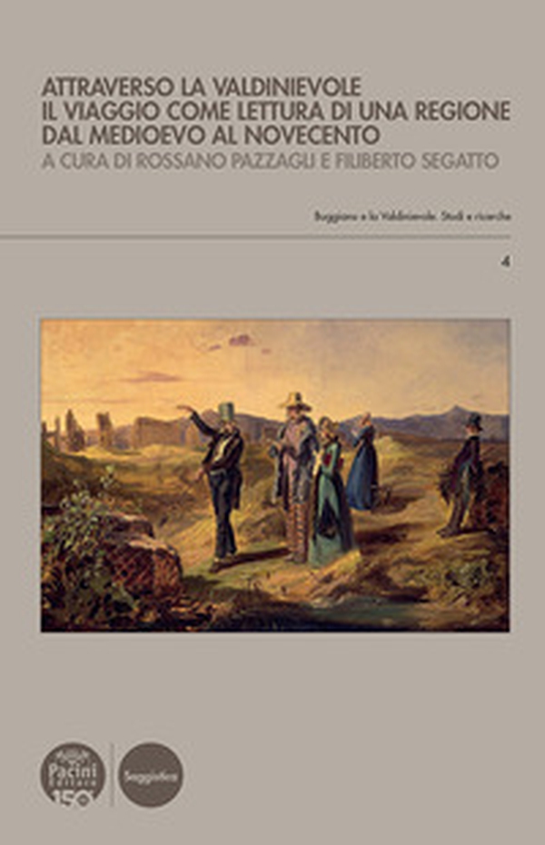 Attraverso la Valdinievole. Il viaggio come lettura di una regione dal Medioevo al Novecento - Librerie.coop Attraverso la Valdinievole. Il viaggio come lettura di una regione dal Medioevo al Novecento - Librerie.coop
