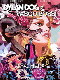 Dylan Dog & Vasco Rossi. Albachiara - Librerie.coop