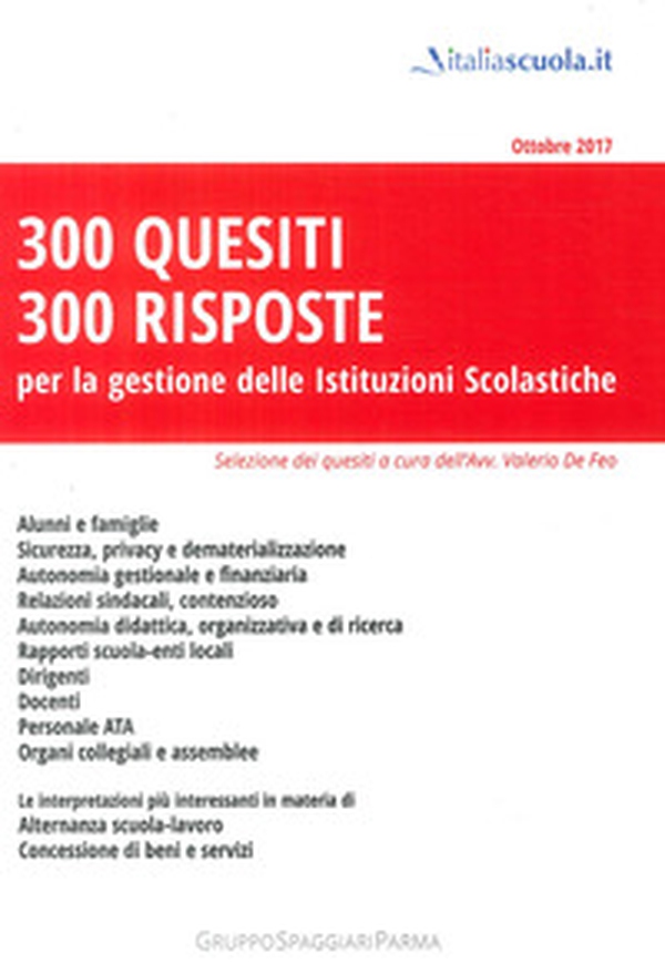 300 quesiti 300 risposte. Per la gestione delle istituzioni scolastiche - Librerie.coop 300 quesiti 300 risposte. Per la gestione delle istituzioni scolastiche - Librerie.coop