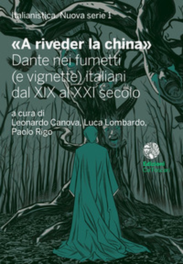 «A riveder la china». Dante nei fumetti (e vignette) italiani dal XIX al XXI secolo - Librerie.coop «A riveder la china». Dante nei fumetti (e vignette) italiani dal XIX al XXI secolo - Librerie.coop