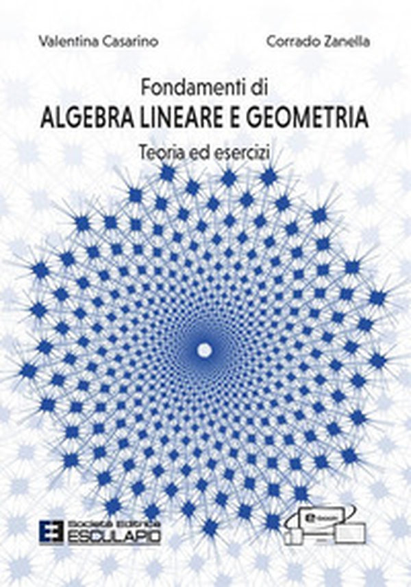 Fondamenti di algebra lineare e geometria. Teoria ed esercizi. Con accesso al Textincloud - Librerie.coop Fondamenti di algebra lineare e geometria. Teoria ed esercizi. Con accesso al Textincloud - Librerie.coop