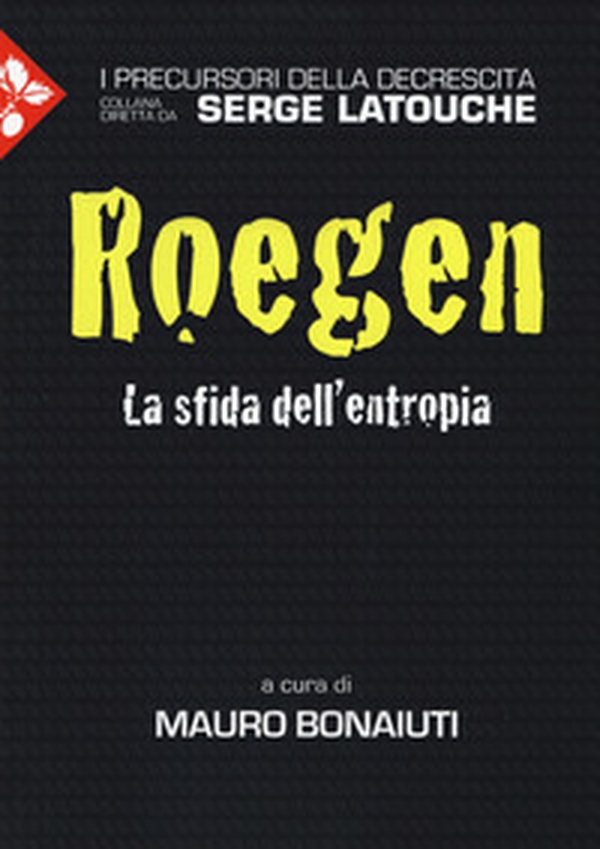 Georgescu-Roegen. La sfida dell'entropia - Librerie.coop Georgescu-Roegen. La sfida dell'entropia - Librerie.coop