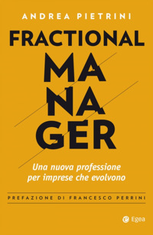 Fractional manager. Una nuova professione per imprese che evolvono - Librerie.coop Fractional manager. Una nuova professione per imprese che evolvono - Librerie.coop