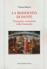 La modernità di Dante. Prospettive semiotiche sulla «Commedia» - Librerie.coop