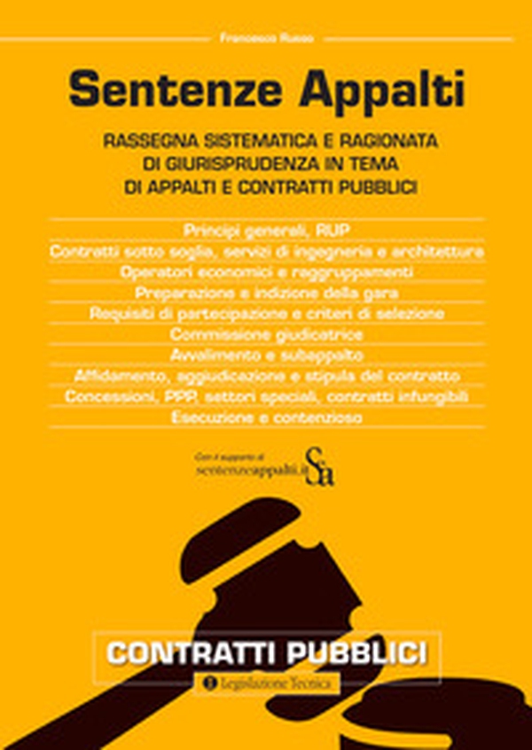 Sentenze appalti. Rassegna sistematica e ragionata di giurisprudenza in tema di appalti e contratti pubblici - Librerie.coop Sentenze appalti. Rassegna sistematica e ragionata di giurisprudenza in tema di appalti e contratti pubblici - Librerie.coop