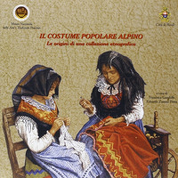 Il costume popolare alpino - Librerie.coop Il costume popolare alpino - Librerie.coop