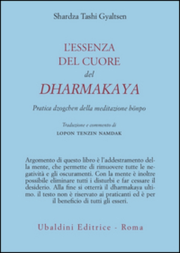 L'essenza del cuore del Dharmakaya. Pratica dzogchen della tradizione bönpo - Librerie.coop L'essenza del cuore del Dharmakaya. Pratica dzogchen della tradizione bönpo - Librerie.coop