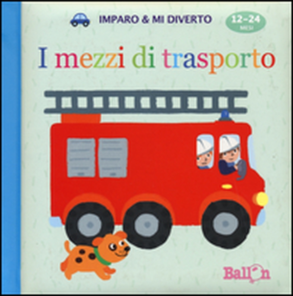 I mezzi di trasporto. Imparo & mi diverto - Librerie.coop I mezzi di trasporto. Imparo & mi diverto - Librerie.coop